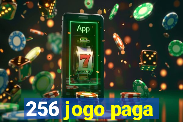 256 jogo paga